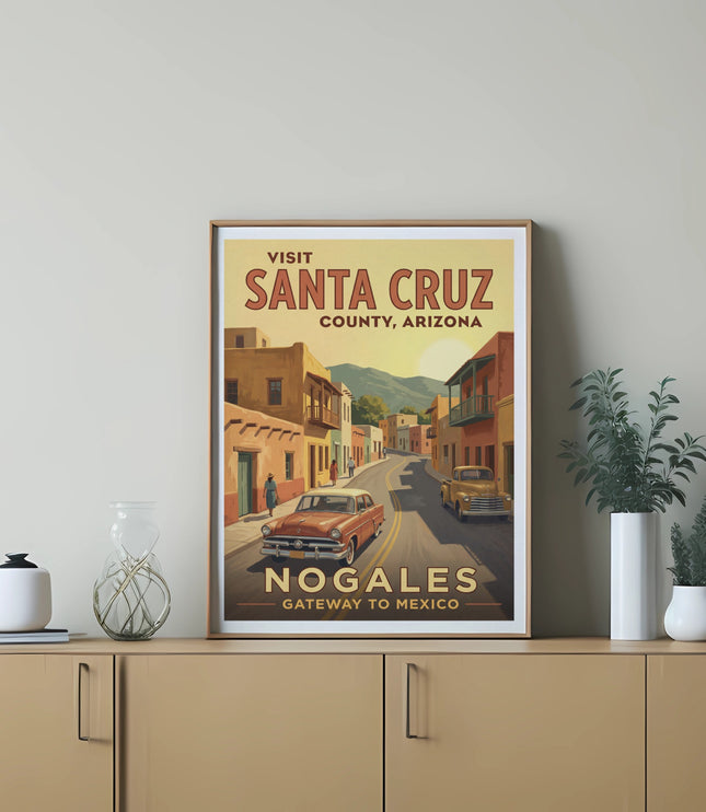 Visit Santa Cruz County, Arizona poster with vintage cars on a street in Nogales.
