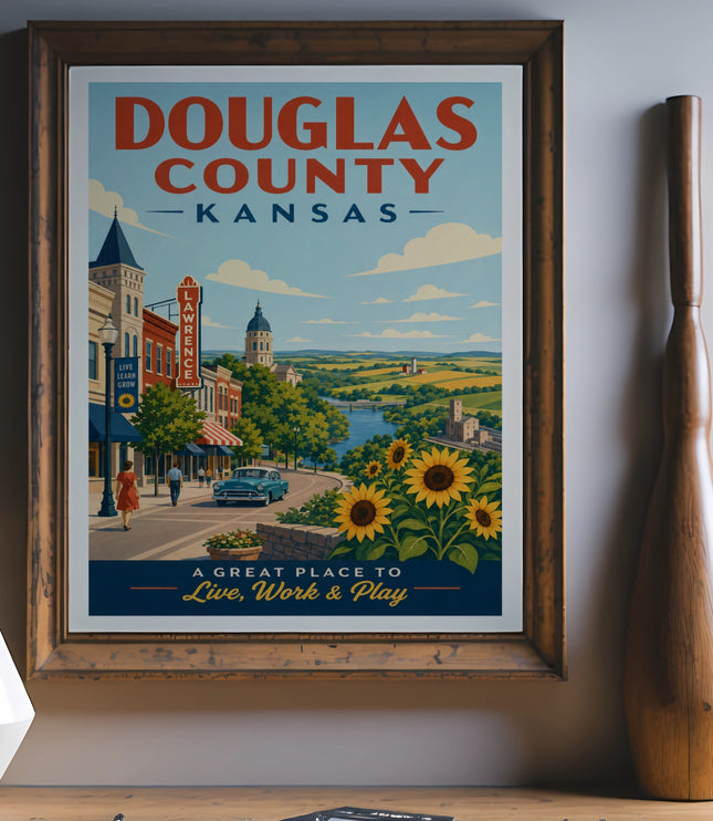 Douglas County Kansas poster depicting Lawrence with sunflowers, text: Live, Learn, Grow, Live, Work & Play.