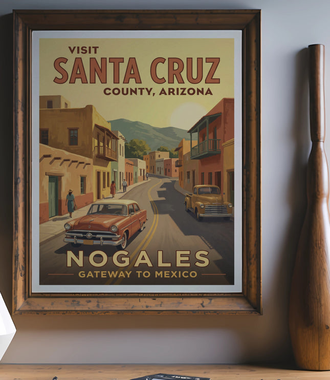 Visit Santa Cruz County, Arizona poster with vintage cars and Nogales, Gateway to Mexico text.