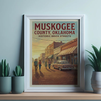Poster with Muskogee County, Oklahoma, Historic Brick Streets text and vintage street scene.