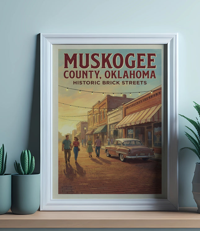 Poster with Muskogee County, Oklahoma, Historic Brick Streets text and vintage street scene.