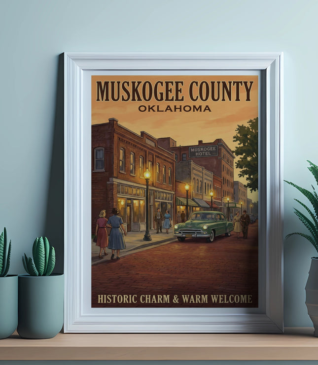 Poster with "Muskogee County Oklahoma" and "Historic Charm & Warm Welcome" text.